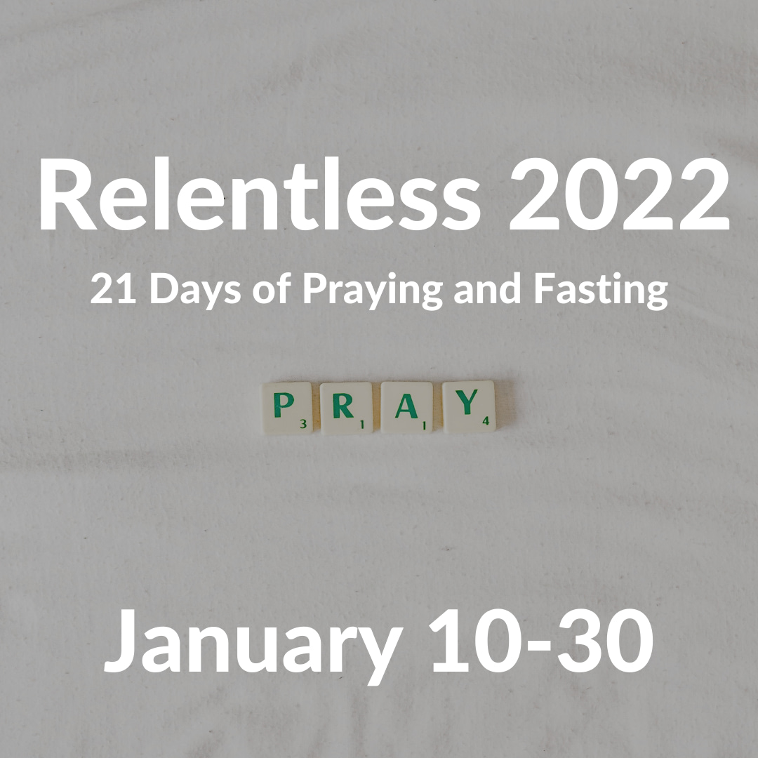 Relentless 2022: 21 Days of Praying and Fasting