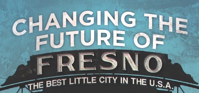 Changing the Future of Fresno